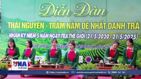 Lan tỏa văn hóa Trà Việt từ Thái Nguyên