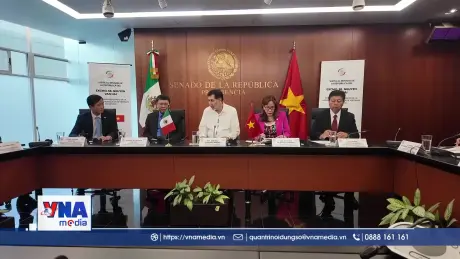 Việt Nam - Mexico: 50 năm quan hệ hữu nghị hợp tác giữa hai dân tộc