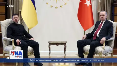 Thổ Nhĩ Kỳ thảo luận với Ukraine về vòng đám phán tiếp theo với Nga