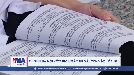 Thí sinh Hà Nội kết thúc ngày thi đầu tiên vào lớp 10