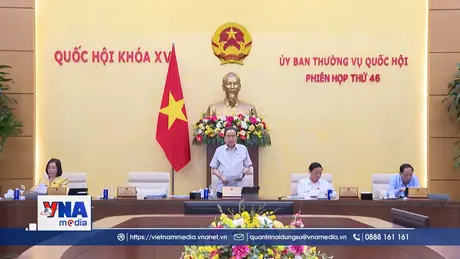 Bế mạc Phiên họp thứ 46 Ủy ban Thường vụ Quốc hội