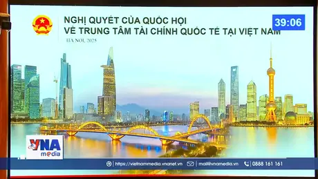 Xây dựng Trung tâm tài chính quốc tế - cú huých cho kinh tế phát triển