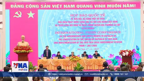 Họp báo quốc tế công bố chính quyền 2 cấp tại Việt Nam