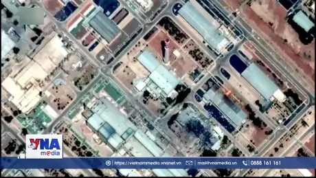IAEA xác nhận nhiều cơ sở sản xuất hạt nhân Iran bị hư hại