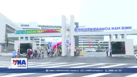 Đưa vào sử dụng Bệnh viện 700 giường tại Nam Định