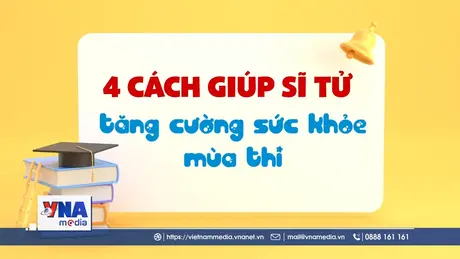 4 cách giúp sĩ tử tăng cường sức khỏe mùa thi