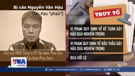 Toàn cảnh vụ án Tập đoàn Phúc Sơn - Hậu “pháo”