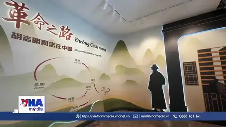 Tái hiện hành trình cách mạng của Bác tại Trung Quốc