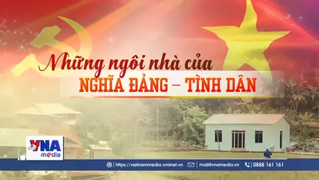 Những ngôi nhà của Nghĩa Đảng – Tình Dân