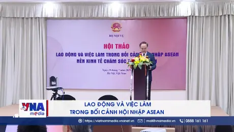 Lao động và việc làm trong bối cảnh hội nhập ASEAN