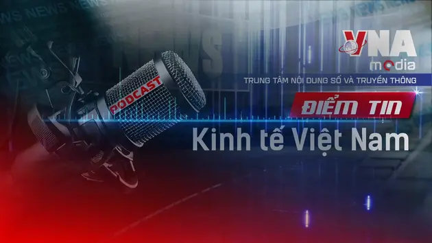 Điểm tin Kinh tế Việt Nam ngày 03/8/2025