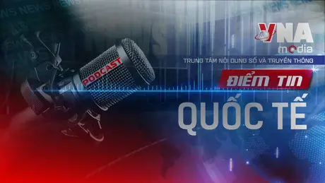 Điểm tin Quốc tế ngày 04/8/2025