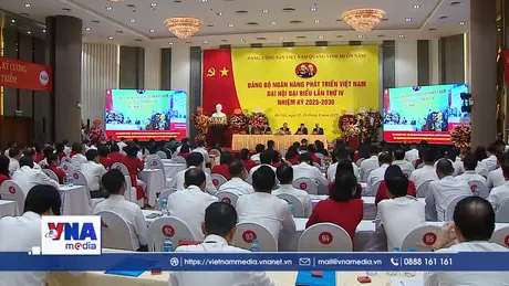 Đại hội Đảng bộ Ngân hàng Phát triển Việt Nam lần thứ IV