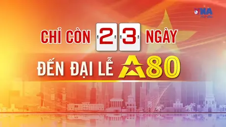 Đếm ngược A80 ngày 10/8