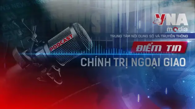 Điểm tin Chính trị Ngoại giao ngày 12/8/2025