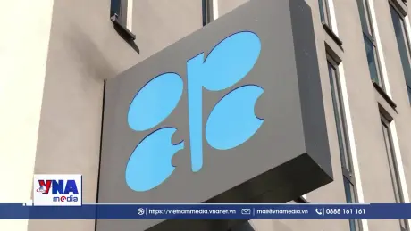 OPEC nâng dự báo nhu cầu dầu mỏ toàn cầu năm 2026