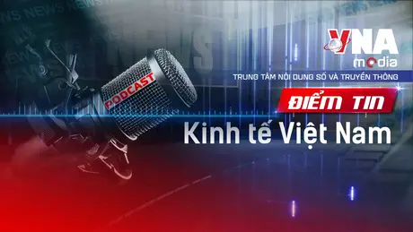 Điểm tin Kinh tế Việt Nam ngày 15/8/2025