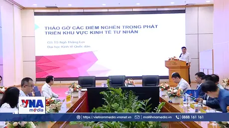Tháo gỡ điểm nghẽn, thúc đẩy kinh tế tư nhân phát triển