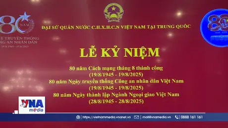 Các hoạt động kỷ niệm 80 năm Cách mạng Tháng Tám tại Trung Quốc