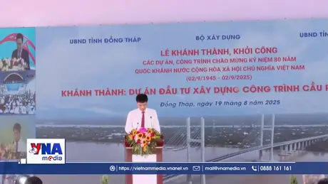 Khánh thành cầu Rạch Miễu 2 nối liền Đồng Tháp và Vĩnh Long