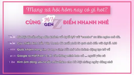 24/7 GEN Z số 60 ngày 21/8/2025