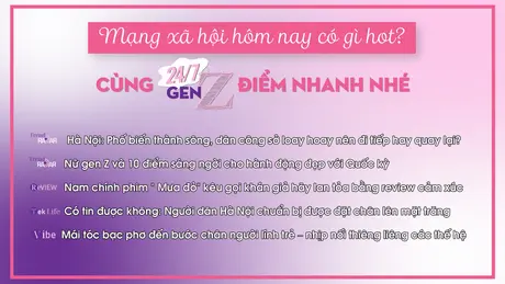 24/7 GEN Z SỐ 65 NGÀY 26/8/2025