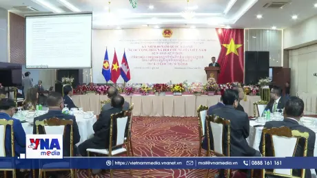 Tăng cường gắn kết tình láng giềng hữu nghị Việt Nam - Campuchia