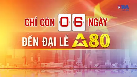 Đếm ngược A80 ngày 27/8/2025