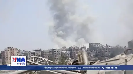 Quân đội Israel tiếp tục tấn công các mục tiêu tại Gaza