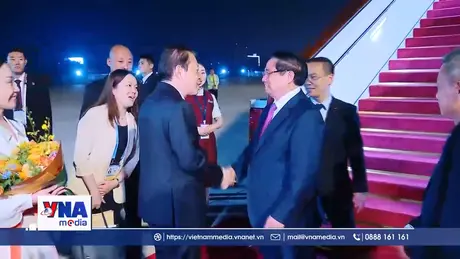 Thủ tướng Phạm Minh Chính tới Thiên Tân, bắt đầu chuyến công tác tại Trung Quốc