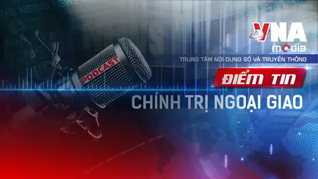 Điểm tin Chính trị - Ngoại giao ngày 01/9/2025