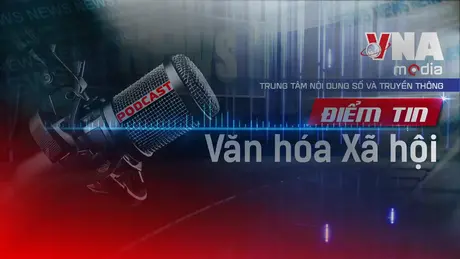 Điểm tin Văn hóa - Xã hội ngày 02/9/2025
