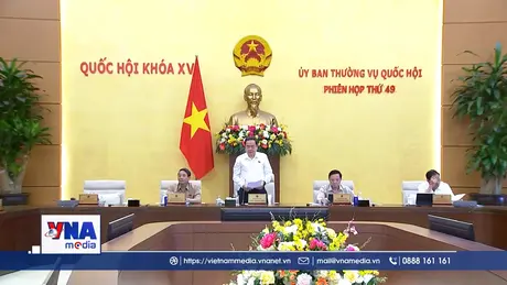 Khai mạc Phiên họp thứ 49 Ủy ban Thường vụ Quốc hội