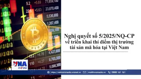 Việt Nam chính thức thí điểm thị trường tài sản mã hóa từ 9/9