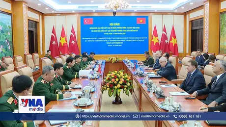 Tăng cường hợp tác quốc phòng Việt Nam - Thổ Nhĩ Kỳ