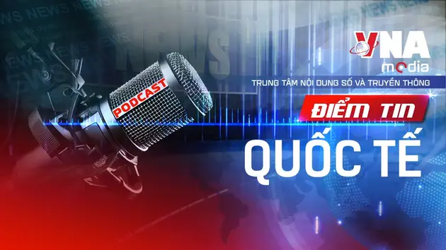 Điểm tin quốc tế sáng ngày 13/09/2025