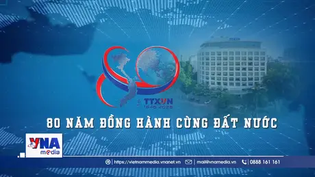 Thông tấn xã Việt Nam - Trung tâm thông tin chiến lược, tin cậy của Đảng, Nhà nước và Nhân dân