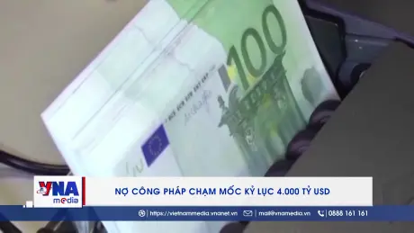 Nợ công Pháp chạm mốc kỷ lục 4.000 tỷ USD
