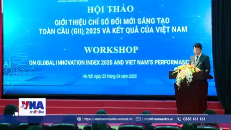Việt Nam nổi bật toàn cầu về đổi mới và công nghệ