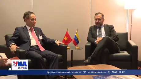Việt Nam thúc đẩy quan hệ với Ba Lan, Venezuela