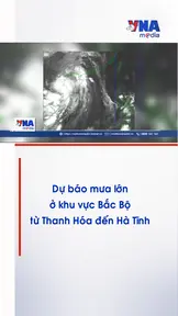 Dự báo mưa lớn ở khu vực Bắc Bộ, từ Thanh Hóa đến Hà Tĩnh