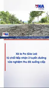 Gia Lai: Xã Ia Pa từ chối nhận 2 tuyến đường vừa sửa chữa xong đã xuống cấp

