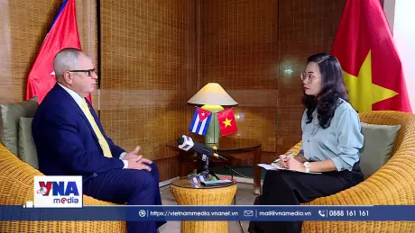 Quan hệ Việt Nam - Cuba bước vào kỷ nguyên mới