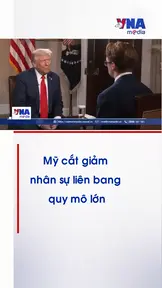Tổng thống Mỹ Donald Trump tuyên bố cắt giảm nhân sự liên bang quy mô lớn