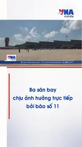 Ba sân bay chịu ảnh hưởng trực tiếp bởi bão số 11