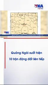 Quảng Ngãi xuất hiện 10 trận động đất liên tiếp 