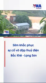 Sớm khắc phục sự cố vỡ đập thủy điện Bắc Khê - Lạng Sơn