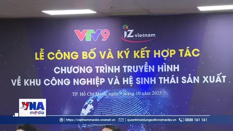 VTV9 ra mắt chương trình truyền hình về khu công nghiệp