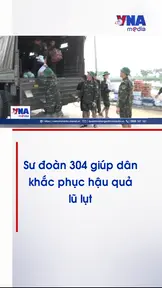 Sư đoàn 304 giúp dân khắc phục hậu quả lũ lụt