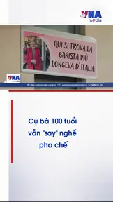 Cụ bà 100 tuổi vẫn ''say'' nghề pha chế